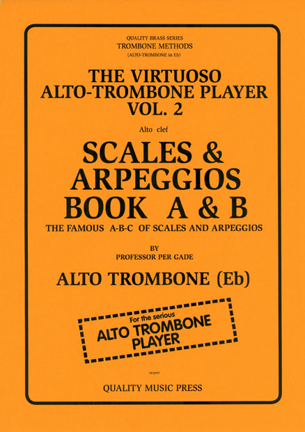 <strong>The Virtuoso ALTO TROMBONE Player. Vol. 2. </strong> <br> The Famous A-B-C of Scales and Arpeggios. Book A & B. (No. 1 of 2 books). (alto clef). <strong>The Virtuoso ALTO TROMBONE Player. Vol. 2. </strong> <br> The Famous A-B-C of Scales and Arpeggios. Book A & B. (No. 1 of 2 books). (alto clef).